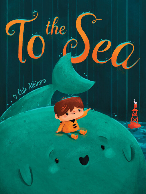 Title details for To the Sea by Cale Atkinson - Wait list